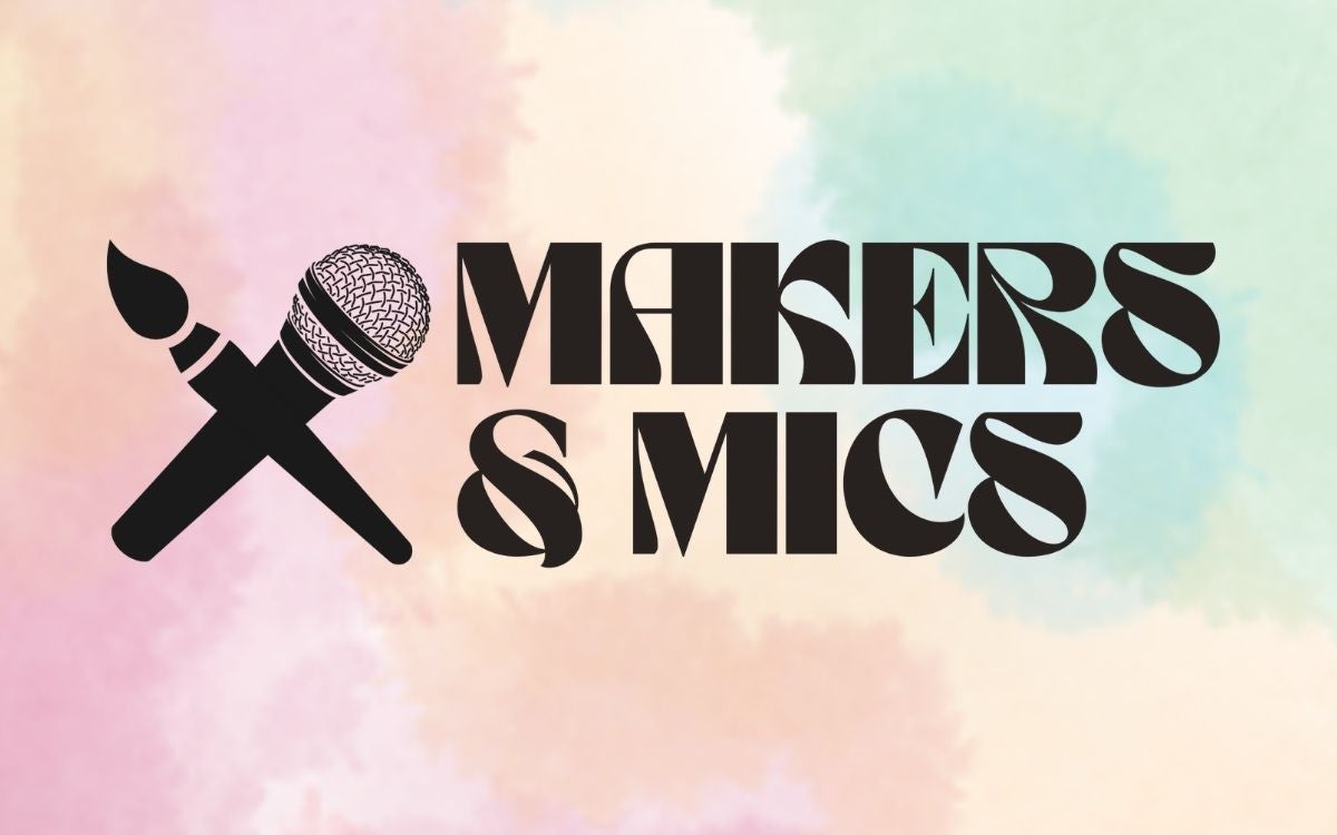 Makers & Mics: Worlds Within Us